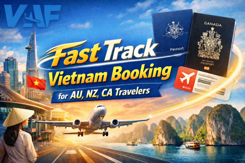 Fast Track Vietnam Booking for AU, NZ, CA Travelers